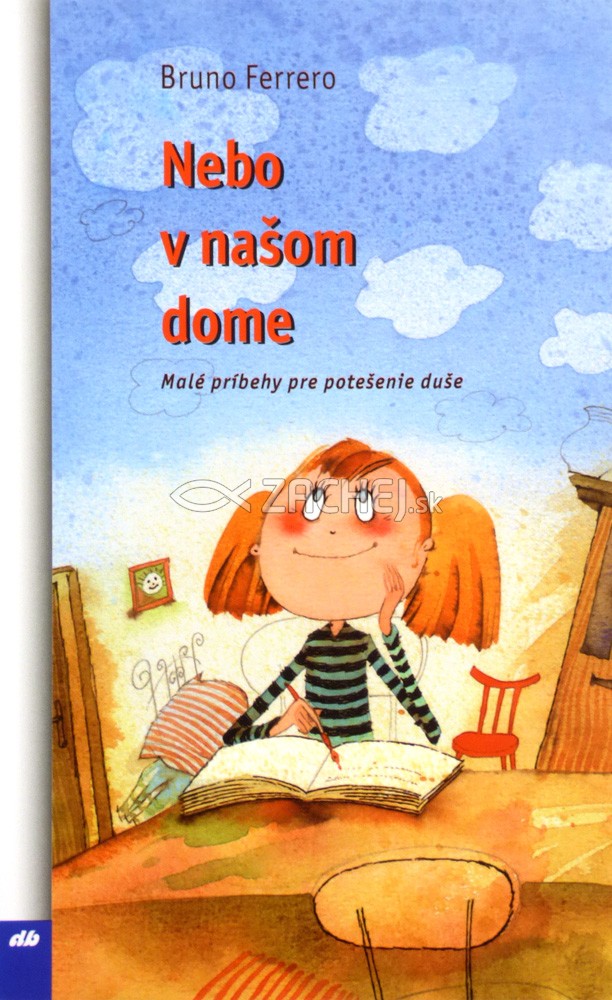 Nebo v našom dome - Malé príbehy pre potešenie duše | Bruno Ferrero | 3,90 € - obrázok Nebo v našom dome - Malé príbehy pre potešenie duše