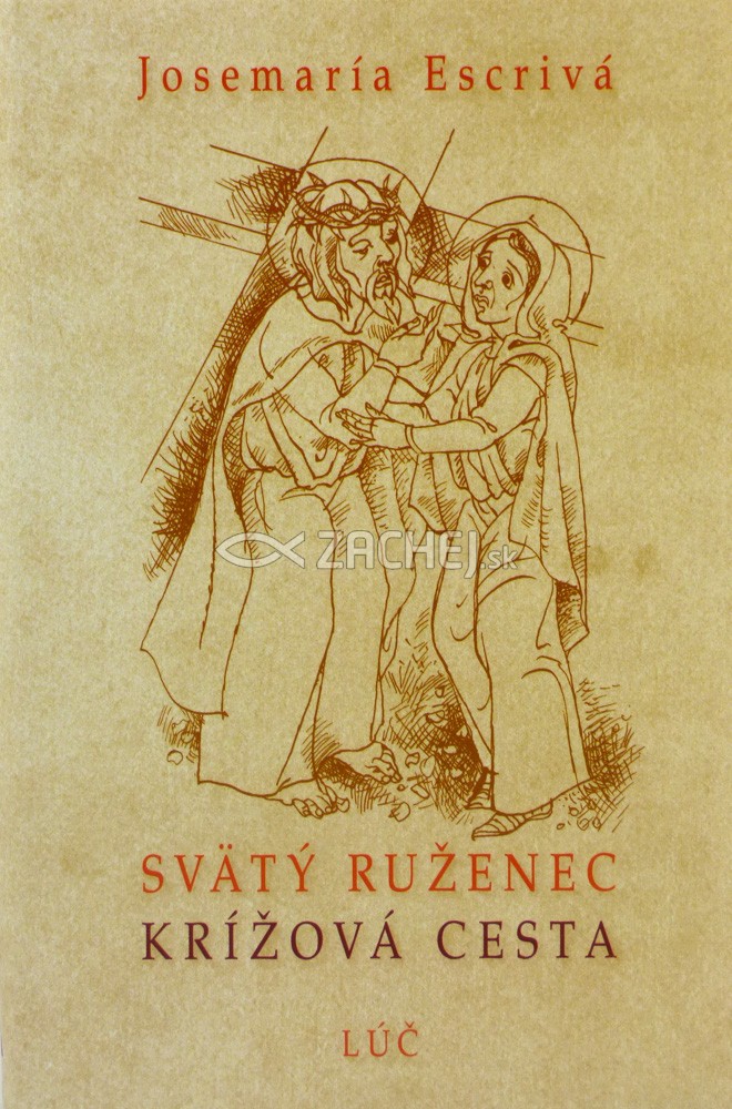 Svätý ruženec, Krížová cesta | Josemaría Escrivá | 6,31 € - obrázok Svätý ruženec, Krížová cesta