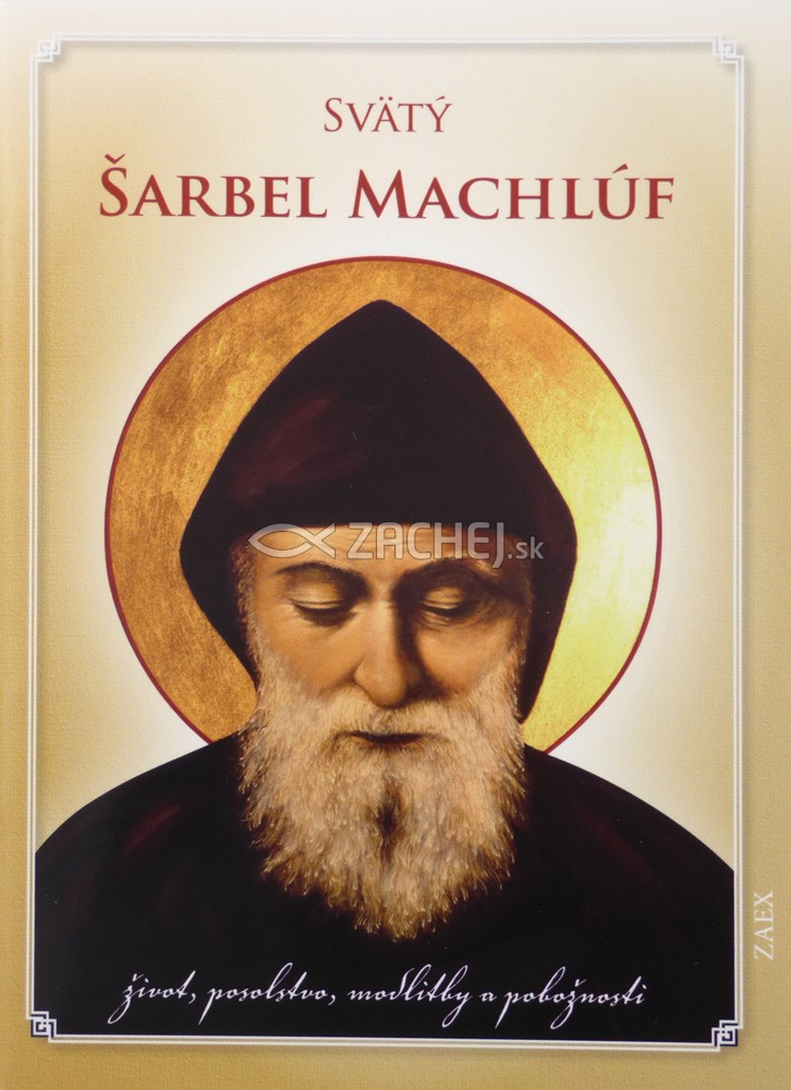 Svätý Šarbel Machlúf - život, posolstvo, modlitby a pobožnosti | Gabriel Emmanuel Nagy (ed.) | 1,46 € - obrázok Svätý Šarbel Machlúf - život, posolstvo, modlitby a pobožnosti
