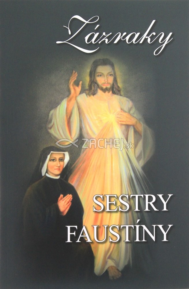 Zázraky sestry Faustíny | 6,11 € - obrázok Zázraky sestry Faustíny