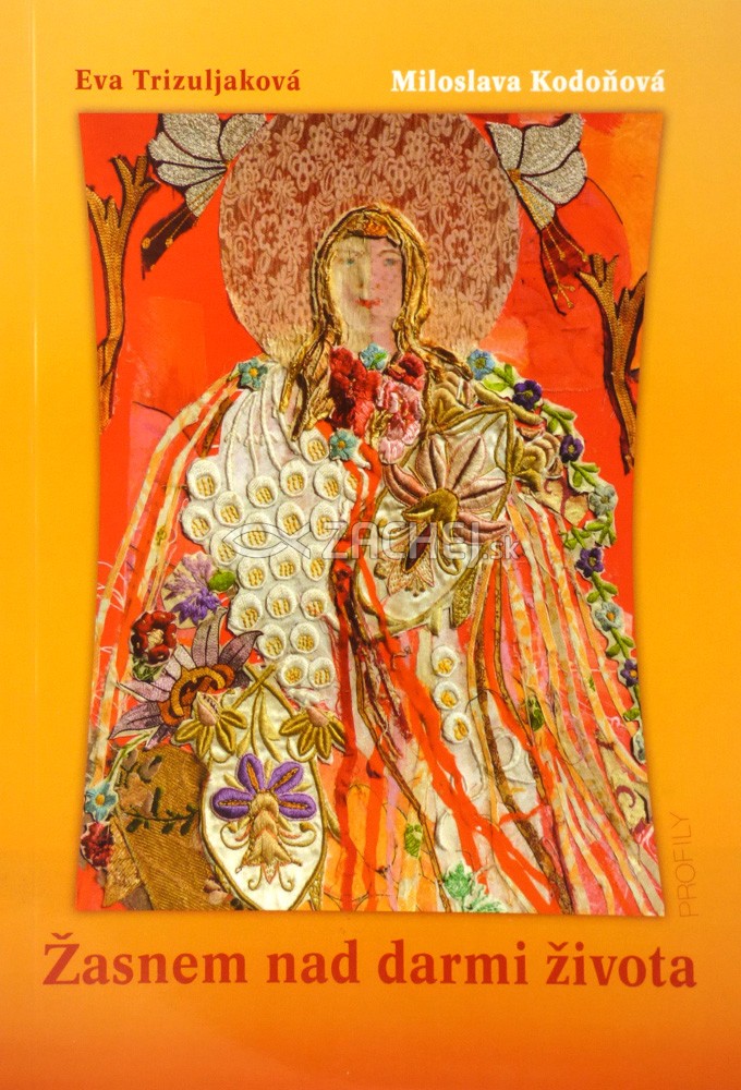 Žasnem nad darmi života - Kniha spomienok, rozhovorov a úvah | Miroslava Kodoňová | 5,34 € - obrázok Žasnem nad darmi života - Kniha spomienok, rozhovorov a úvah