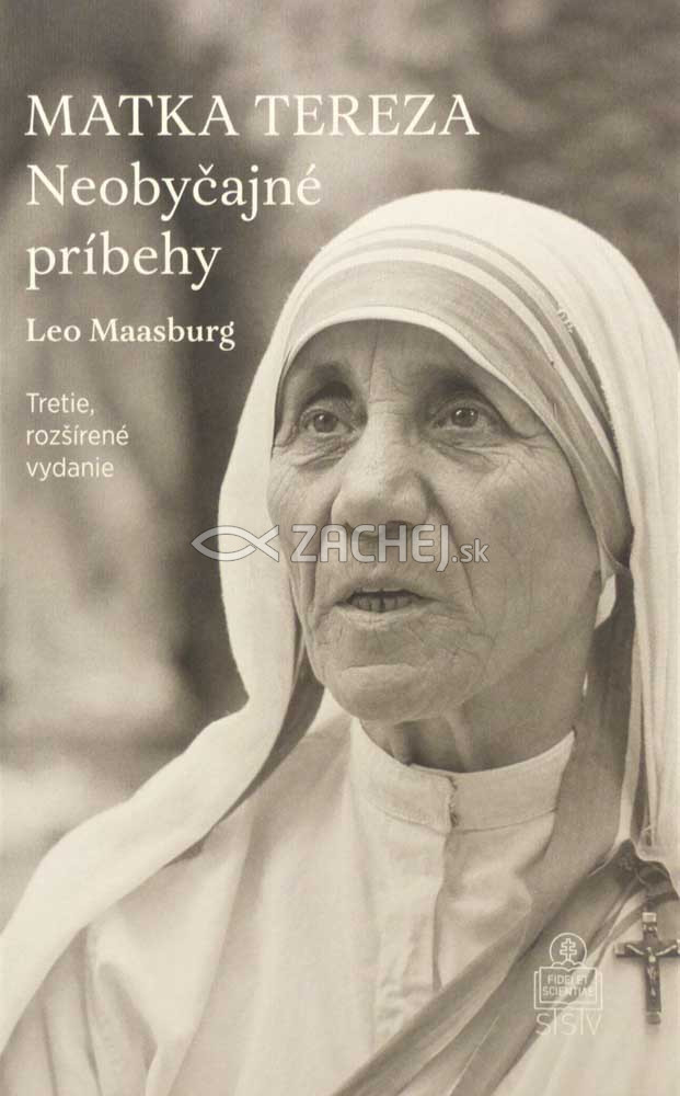 Matka Tereza - Neobyčajné príbehy - Tretie rozšírené vydanie | Leo Maasburg | 13,58 € - obrázok Matka Tereza - Neobyčajné príbehy - Tretie rozšírené vydanie