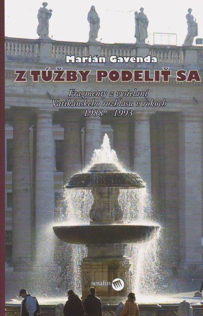 Z túžby podeliť sa - Fragmenty z vysielaní Vatikánskeho rozhlasu v rokoch 1988 – 1993 | Marián Gavenda | 3,88 € - obrázok Z túžby podeliť sa - Fragmenty z vysielaní Vatikánskeho rozhlasu v rokoch 1988 – 1993