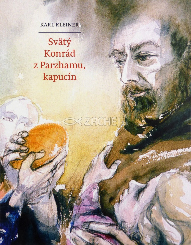 Svätý Konrád z Parzahmu, kapucín - Vrátnik Božej prozreteľnosti | Karl Kleiner | 4,85 € - obrázok Svätý Konrád z Parzahmu, kapucín - Vrátnik Božej prozreteľnosti