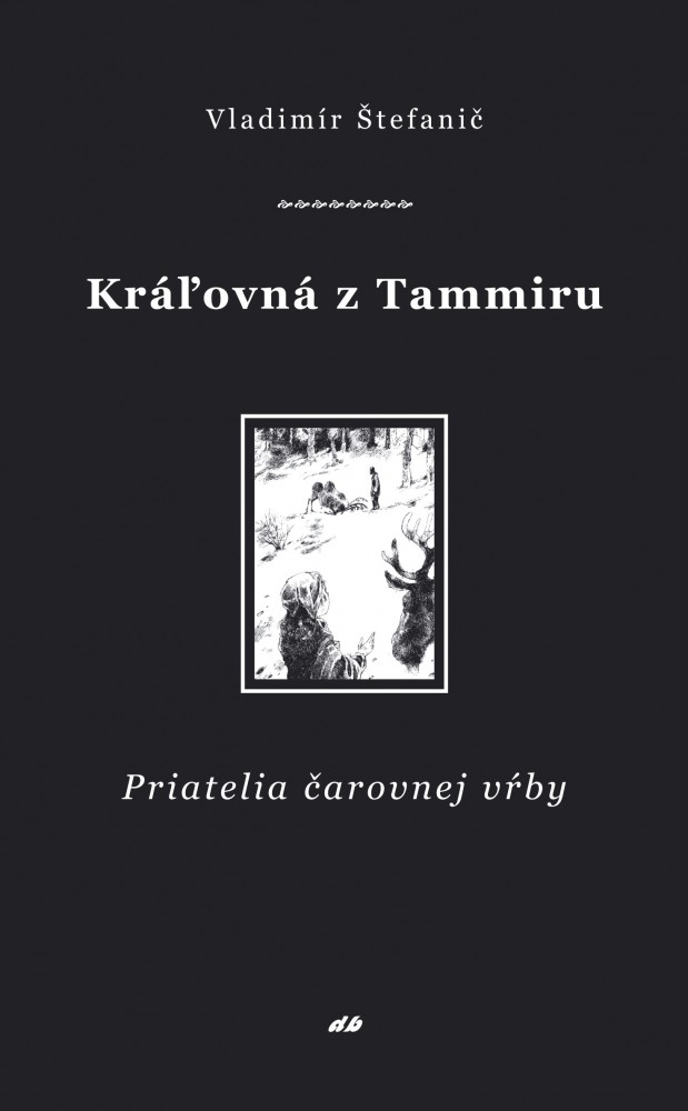 Kráľovná z Tammiru I. - Priatelia čarovnej vŕby | Vladimír Štefanič | 5,72 € - obrázok Kráľovná z Tammiru I. - Priatelia čarovnej vŕby