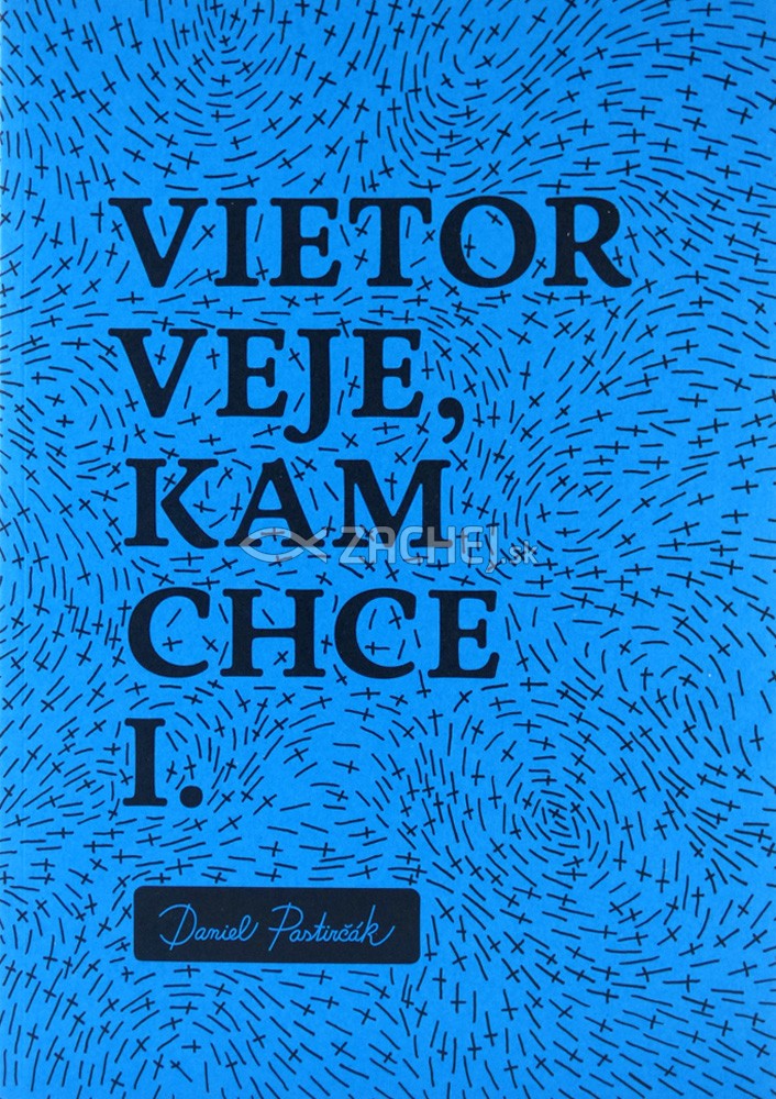 Vietor veje, kam chce I. - Komentáre k vybraným kapitolám z Jánovho evanjelia | Daniel Pastirčák | 11,64 € - obrázok Vietor veje, kam chce I. - Komentáre k vybraným kapitolám z Jánovho evanjelia
