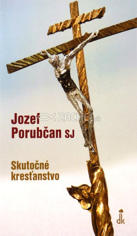 Skutočné kresťanstvo - Nedeľné príhovory | Jozef Porubčan | 5,82 € - obrázok Skutočné kresťanstvo - Nedeľné príhovory