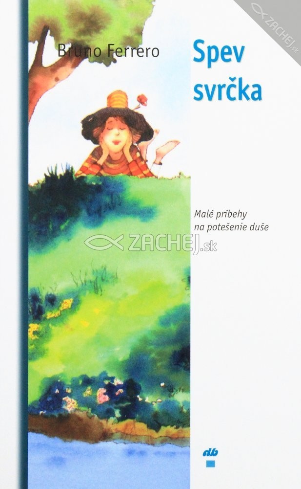 Spev svrčka - Malé príbehy na potešenie duše | Bruno Ferrero | 3,78 € - obrázok Spev svrčka - Malé príbehy na potešenie duše