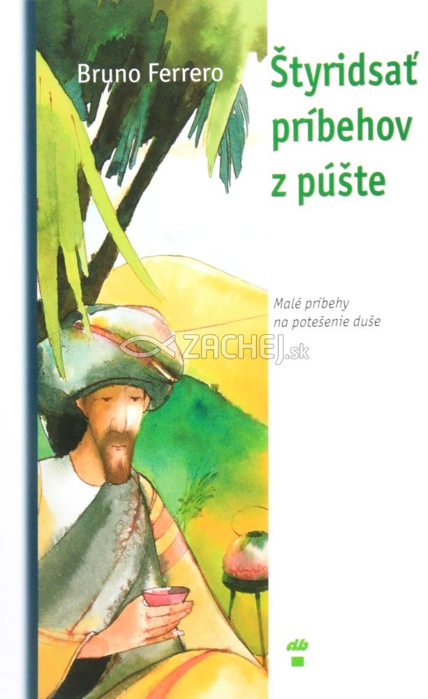 Štyridsať príbehov z púšte - Malé príbehy na potešenie duše | Bruno Ferrero | 3,78 € - obrázok Štyridsať príbehov z púšte - Malé príbehy na potešenie duše
