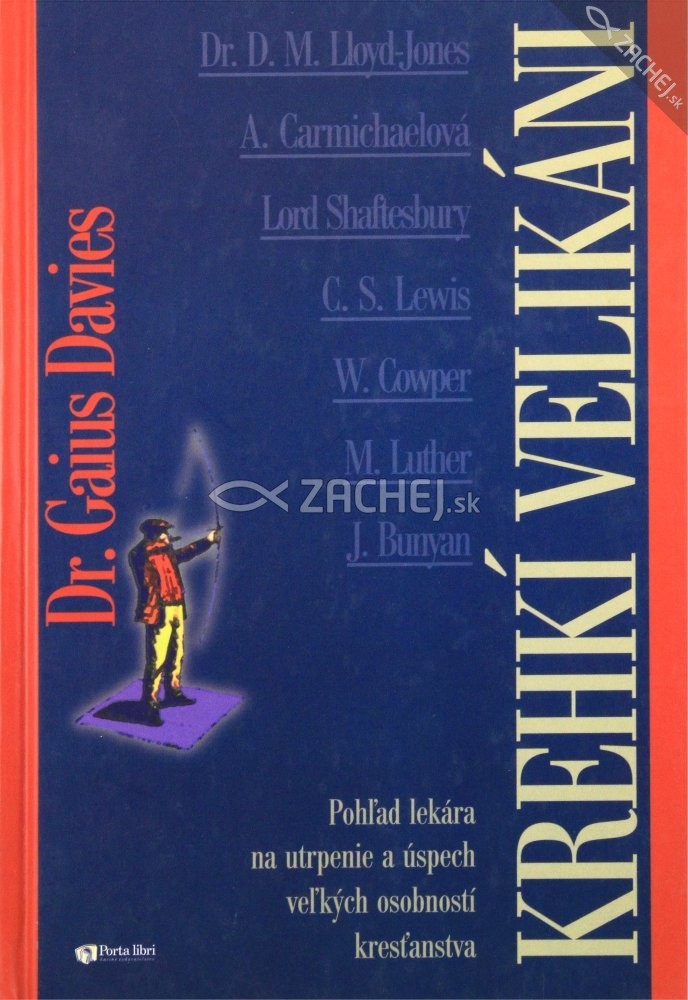 Krehkí velikáni - Pohľad lekára na utrpenie a úspech veľkých osobností kresťanstva | Dr. Gaius Davies | 4,85 € - obrázok Krehkí velikáni - Pohľad lekára na utrpenie a úspech veľkých osobností kresťanstva