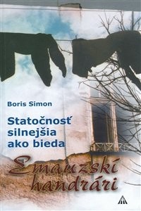 Emauzskí handrári - Statočnosť silnejšia ako bieda | Boris Simon | 4,67 € - obrázok Emauzskí handrári - Statočnosť silnejšia ako bieda