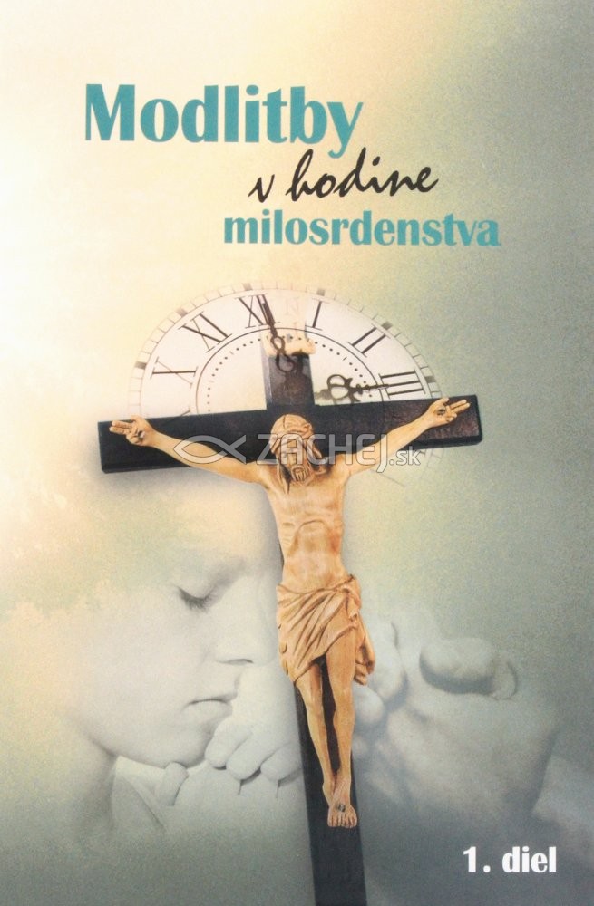 Modlitby v hodine milosrdenstva - 1. diel | 8,00 € - obrázok Modlitby v hodine milosrdenstva - 1. diel