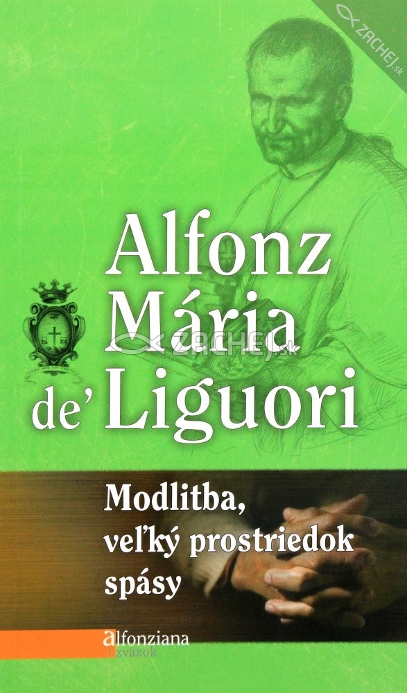 Modlitba, veľký prostriedok spásy | Alfonz Mária de Liguori | 3,30 € - obrázok Modlitba, veľký prostriedok spásy