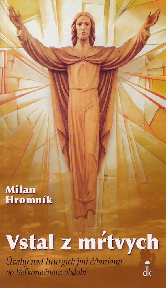 Vstal z mŕtvych - Úvahy nad liturgickými čítaniami vo Veľkonočnom období | Milan Hromník | 4,37 € - obrázok Vstal z mŕtvych - Úvahy nad liturgickými čítaniami vo Veľkonočnom období