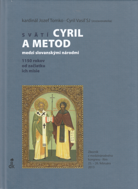 Svätí Cyril a Metod - medzi slovanskými národmi | Jozef Tomko Cyril Vasiľ | 17,46 € - obrázok Svätí Cyril a Metod - medzi slovanskými národmi