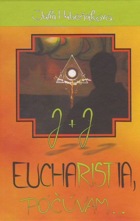 Eucharistia, počúvam... | Júlia Hubeňaková | 7,28 € - obrázok Eucharistia, počúvam...