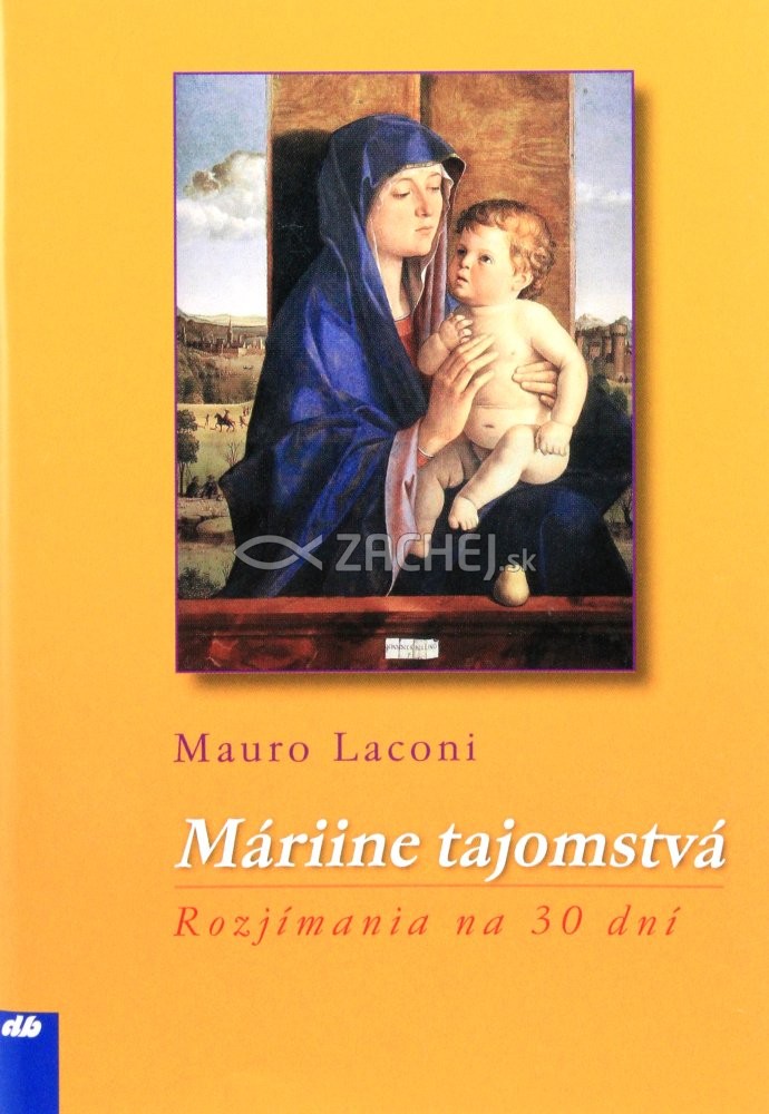 Máriine tajomstvá - Rozjímania na 30 dní | Mauro Laconi | 0,96 € - obrázok Máriine tajomstvá - Rozjímania na 30 dní