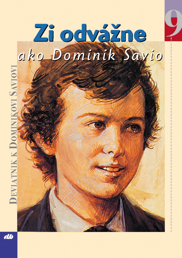 Ži odvážne ako Dominik Savio - deväť dní s Dominikom Sáviom | Teresio Bosco | 0,57 € - obrázok Ži odvážne ako Dominik Savio - deväť dní s Dominikom Sáviom