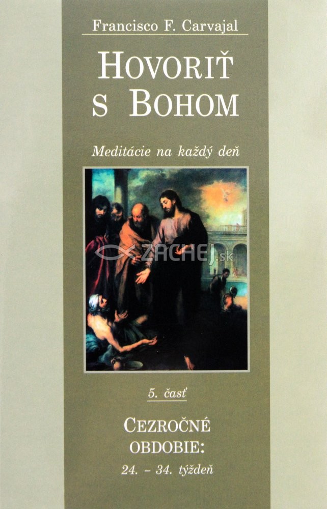 Hovoriť s Bohom 5. časť - Cezročné obdobie: 24. - 34. týždeň | Francisco Fernández-Carvajal | 1,94 € - obrázok Hovoriť s Bohom 5. časť - Cezročné obdobie: 24. - 34. týždeň
