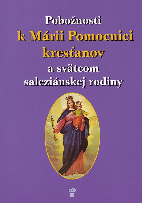 Pobožnosti k Márii Pomocnici kresťanov a svätcom saleziánskej rodiny | 1,26 € - obrázok Pobožnosti k Márii Pomocnici kresťanov a svätcom saleziánskej rodiny