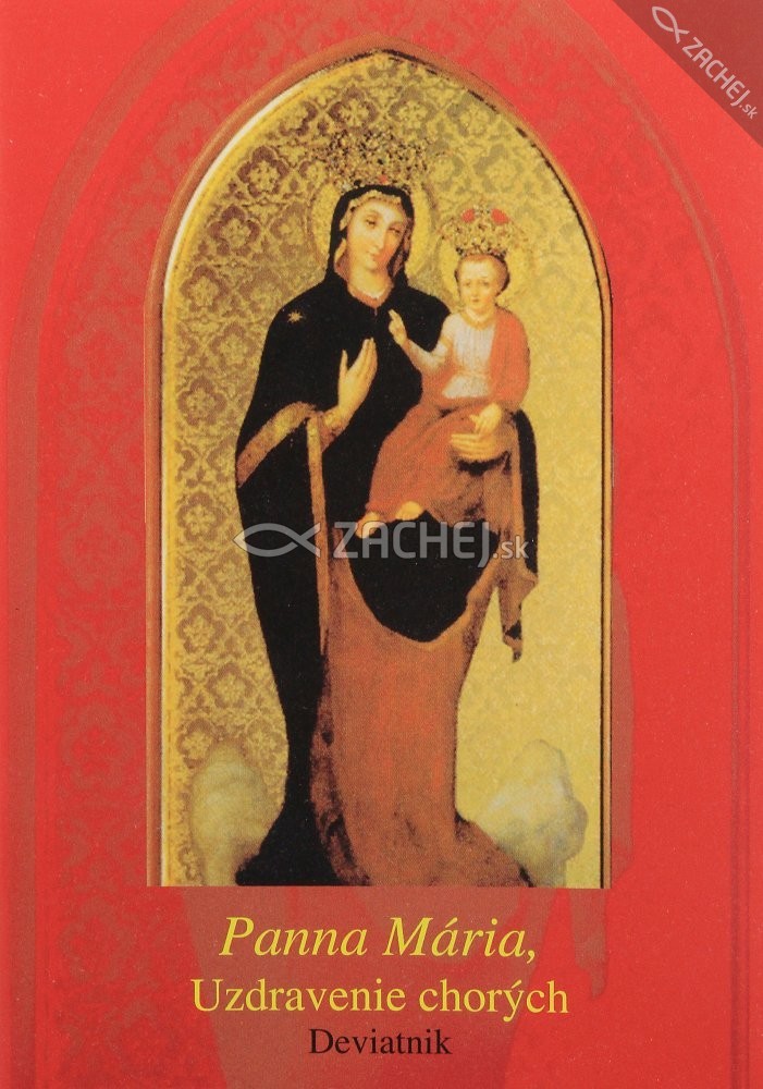 Panna Mária, uzdravenie chorých - Deviatnik | Woiciech Weglicki | 0,97 € - obrázok Panna Mária, uzdravenie chorých - Deviatnik