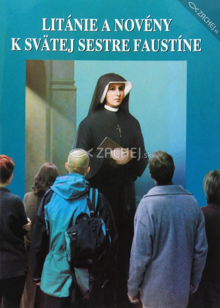 Litánie a novény k svätej sestre Faustíne | Sestry z Kongregácie Matky Božieho milosrdenstva | 0,64 € - obrázok Litánie a novény k svätej sestre Faustíne