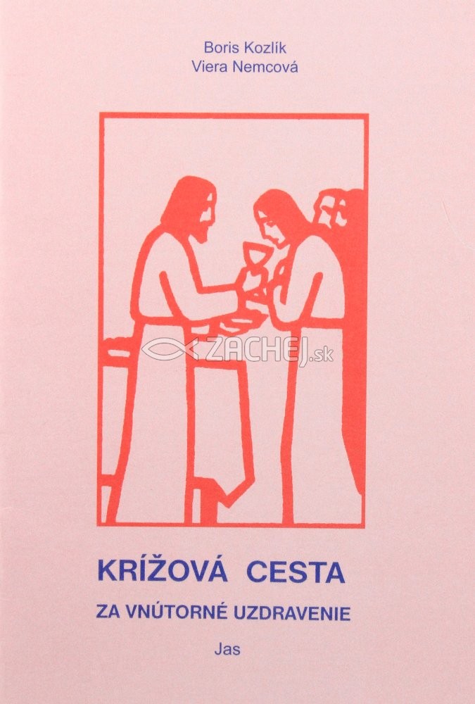 Krížová cesta za vnútorné uzdravenie | Boris Kozlík Viera Nemcová | 1,26 € - obrázok Krížová cesta za vnútorné uzdravenie