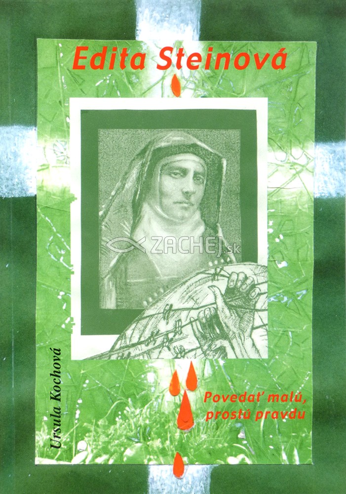 Edita Steinová - Povedať malú, prostú pravdu - biografický román | Ursula Kochová | 0,97 € - obrázok Edita Steinová - Povedať malú, prostú pravdu - biografický román