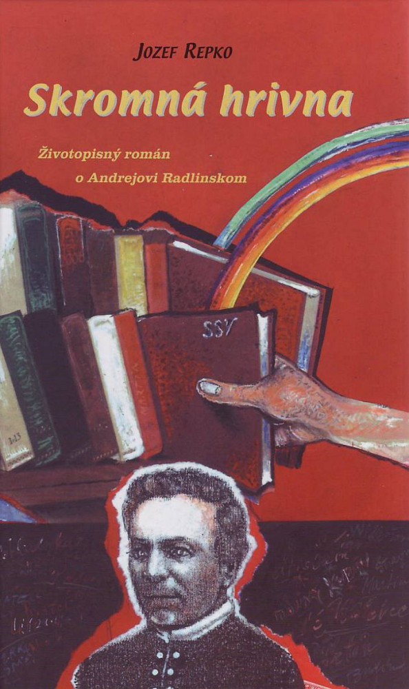 Skromná hrivna - Životopisný román o Andrejovi Radlinskom | Jozef Repko | 1,94 € - obrázok Skromná hrivna - Životopisný román o Andrejovi Radlinskom