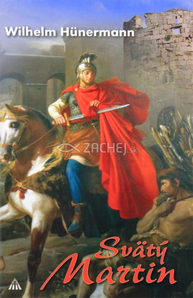 Svätý Martin - Životný príbeh svätého Martina | Wilhelm Hünermann | 7,76 € - obrázok Svätý Martin - Životný príbeh svätého Martina