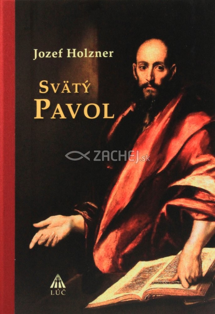 Svätý Pavol - Život a listy | Jozef Holzner | 15,52 € - obrázok Svätý Pavol - Život a listy