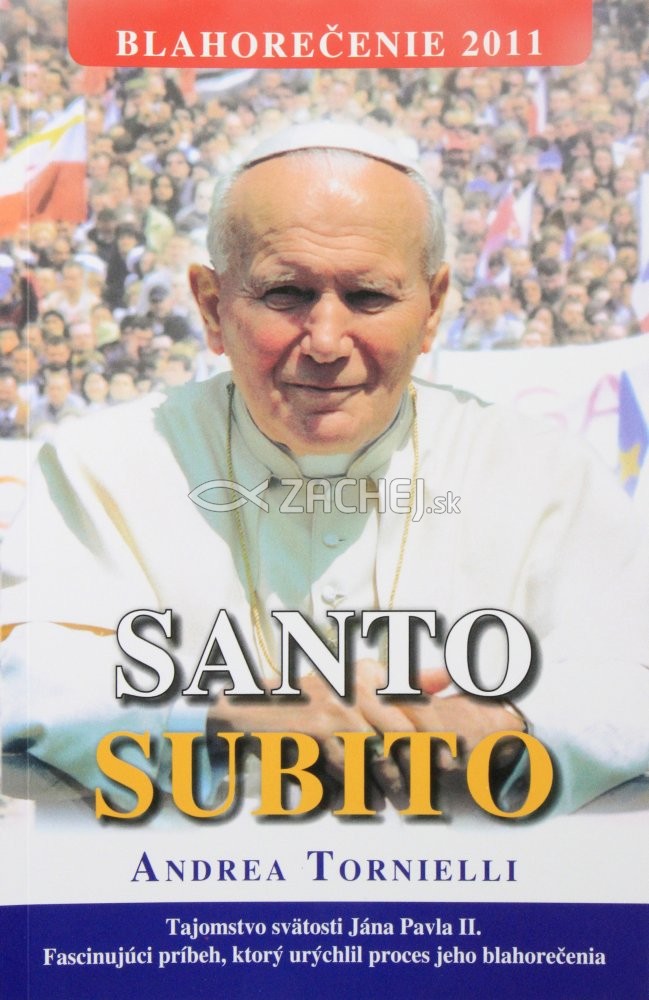 Santo Subito - Tajomstvo svätosti Jána Pavla II. | Andrea Tornielli | 4,07 € - obrázok Santo Subito - Tajomstvo svätosti Jána Pavla II.