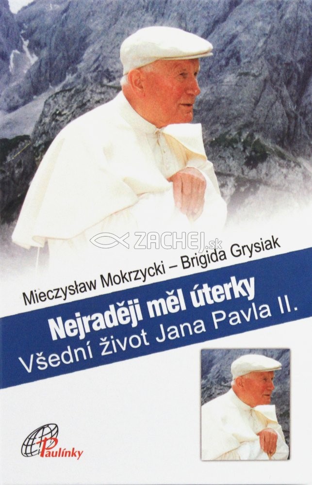 Nejraději měl úterky - Všední život Jana Pavla II. | Mieczyslaw Mokrzycki Brigida Grysiak | 8,05 € - obrázok Nejraději měl úterky - Všední život Jana Pavla II.