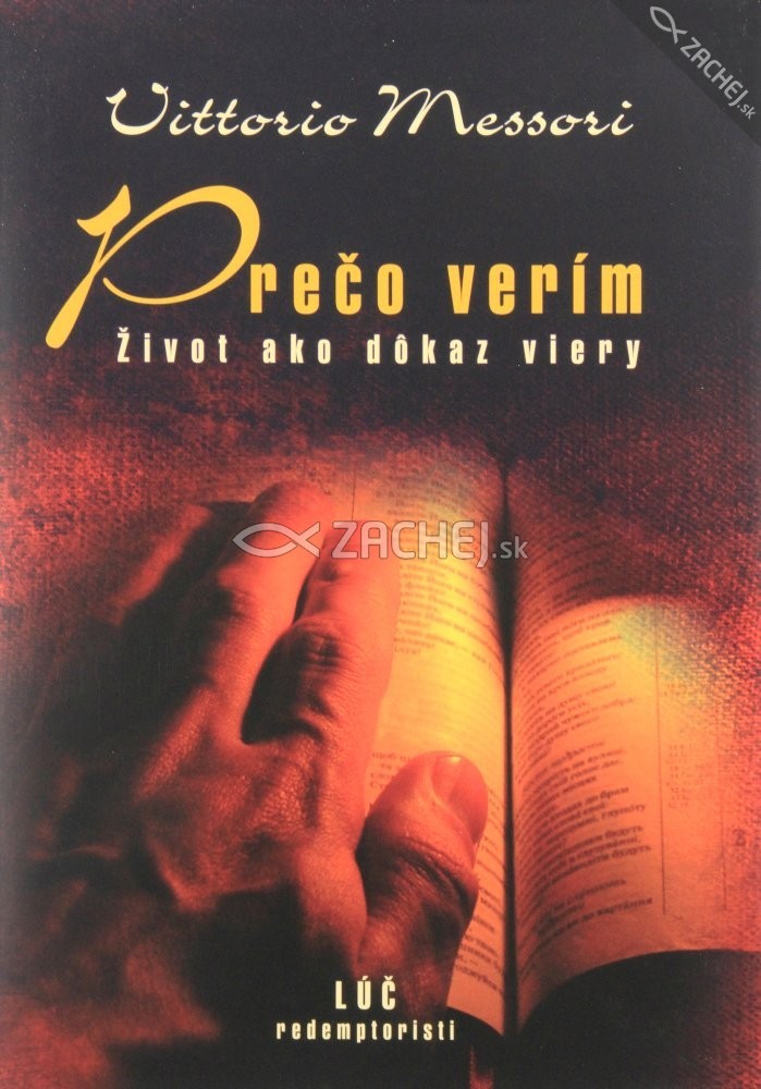 Prečo verím - Život ako dôkaz viery | Vittorio Messori | 8,25 € - obrázok Prečo verím - Život ako dôkaz viery