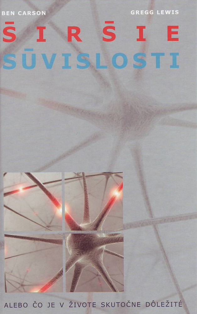 Širšie súvislosti - Alebo čo je v živote skutočne dôležité | Ben Carson Gregg Lewis | 7,76 € - obrázok Širšie súvislosti - Alebo čo je v živote skutočne dôležité