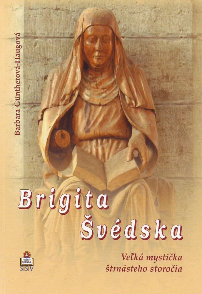 Brigita Švédska - Veľká mystička štrnásteho storočia | Barbara Guntherová-Haugová | 5,82 € - obrázok Brigita Švédska - Veľká mystička štrnásteho storočia