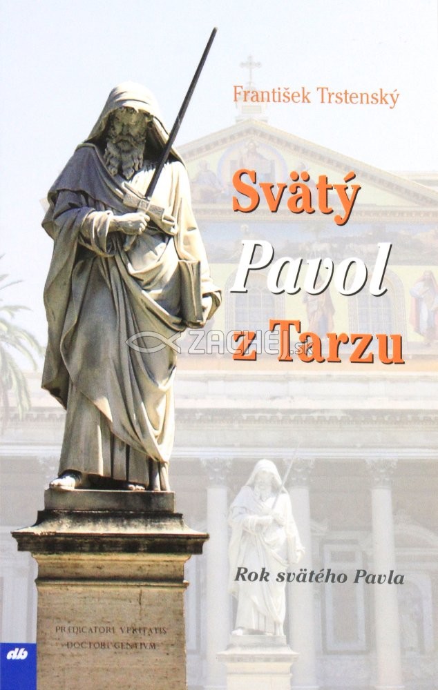 Svätý Pavol z Tarzu - Rok svätého Pavla | František Trstenský | 0,96 € - obrázok Svätý Pavol z Tarzu - Rok svätého Pavla