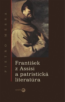František z Assisi a patristická literatúra | Pietro Messa | 11,16 € - obrázok František z Assisi a patristická literatúra