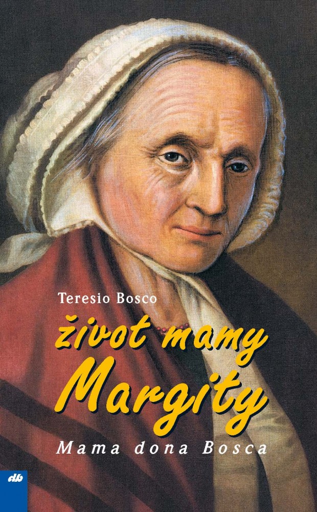 Život mamy Margity - Mama dona Bosca | Teresio Bosco | 5,34 € - obrázok Život mamy Margity - Mama dona Bosca