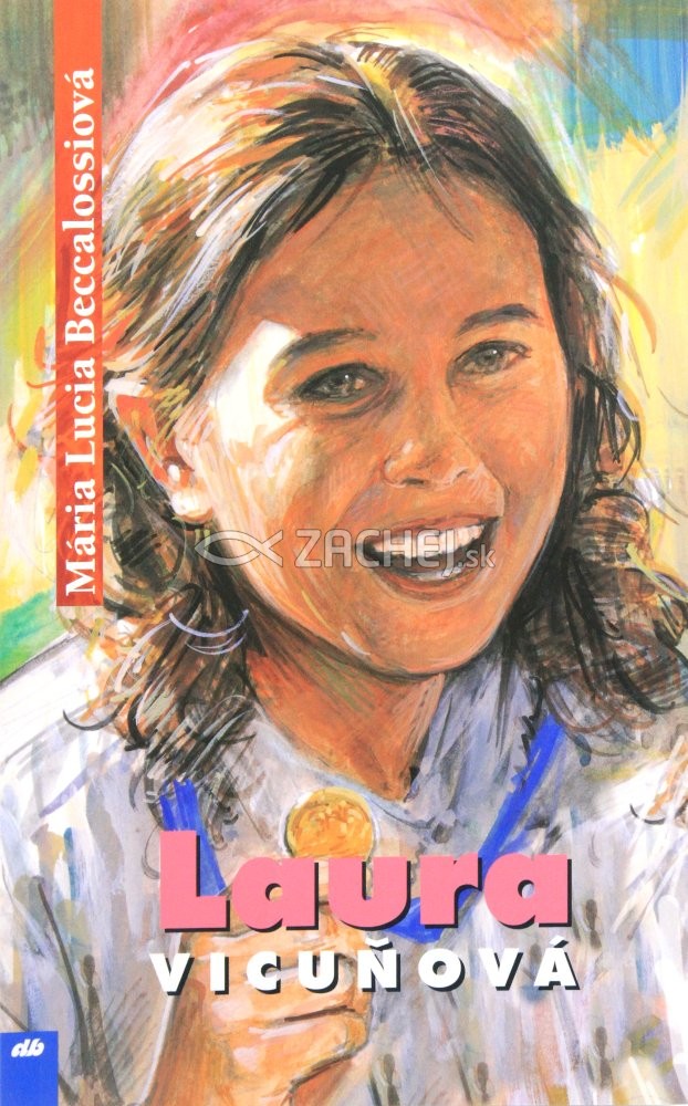 Laura Vicuňová - Dni, ľudia, miesta a udalosti, ktoré poznačili jej život | Mária Lucia Beccalossiová | 4,85 € - obrázok Laura Vicuňová - Dni, ľudia, miesta a udalosti, ktoré poznačili jej život