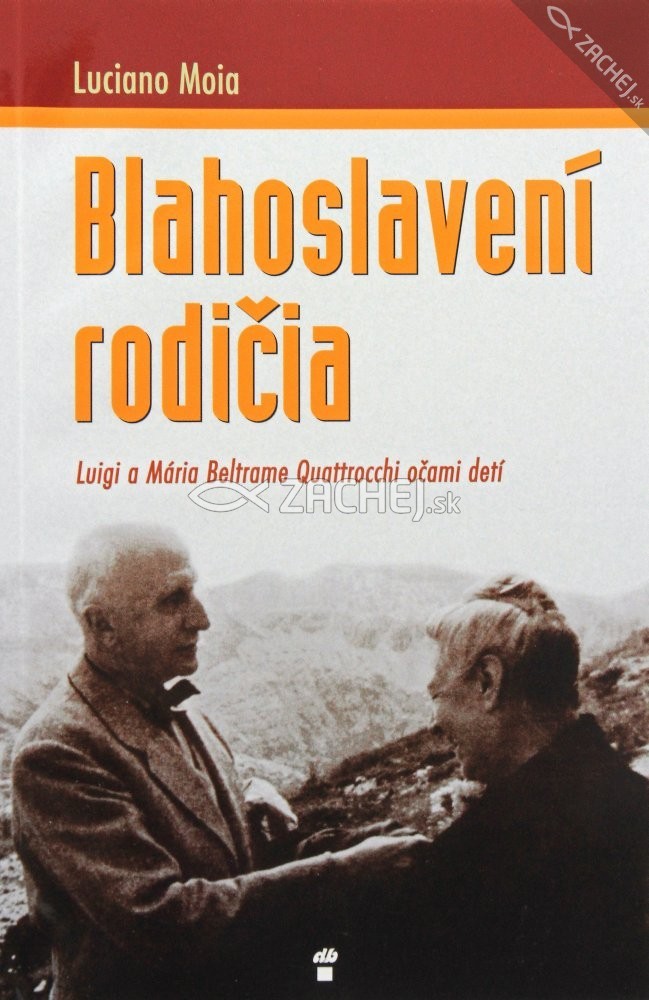 Blahoslavení rodičia - Mária a Luigi Quattrocchiovci očami detí | Luciano Moia | 0,67 € - obrázok Blahoslavení rodičia - Mária a Luigi Quattrocchiovci očami detí
