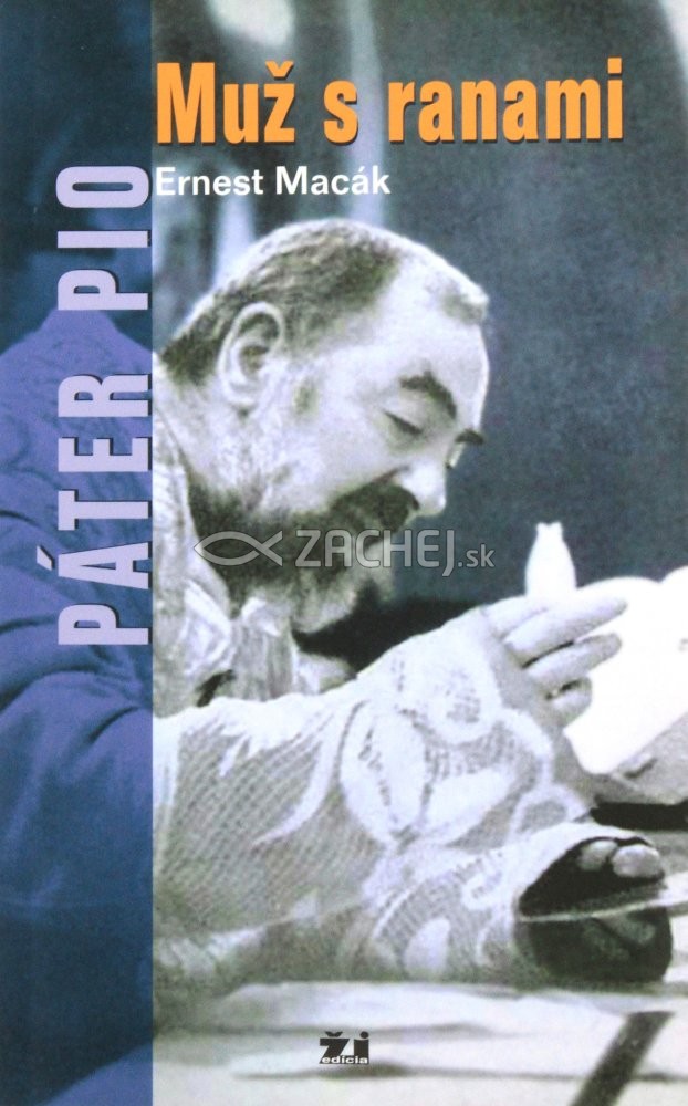 Muž s ranami - Páter Pio | Ernest Macák | 4,56 € - obrázok Muž s ranami - Páter Pio