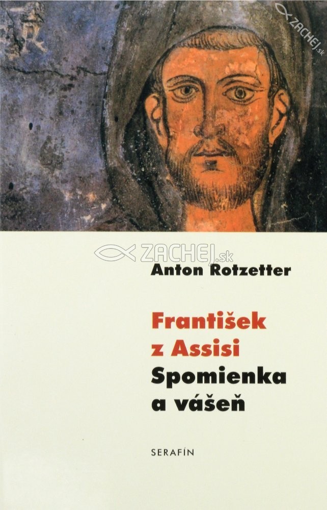 František z Assisi, Spomienka a vášeň | Anton Rotzetter | 10,30 € - obrázok František z Assisi, Spomienka a vášeň