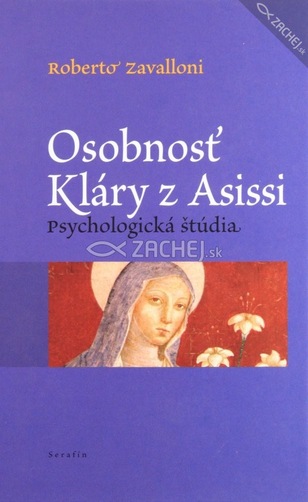 Osobnosť Kláry z Asissi - Psychologická štúdia | Roberto Zavalloni | 10,30 € - obrázok Osobnosť Kláry z Asissi - Psychologická štúdia
