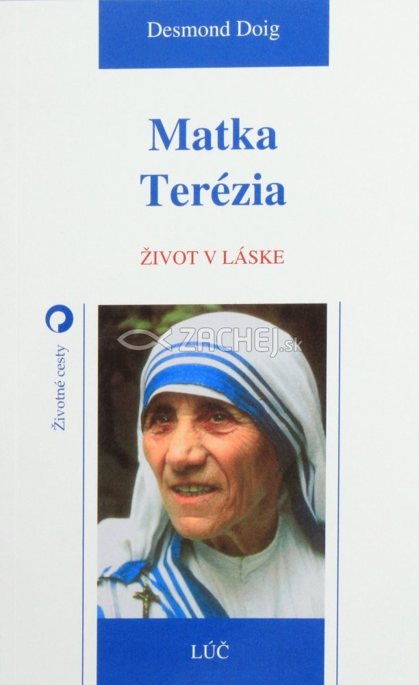 Matka Terézia - Život v láske | Desmond Doig | 2,15 € - obrázok Matka Terézia - Život v láske