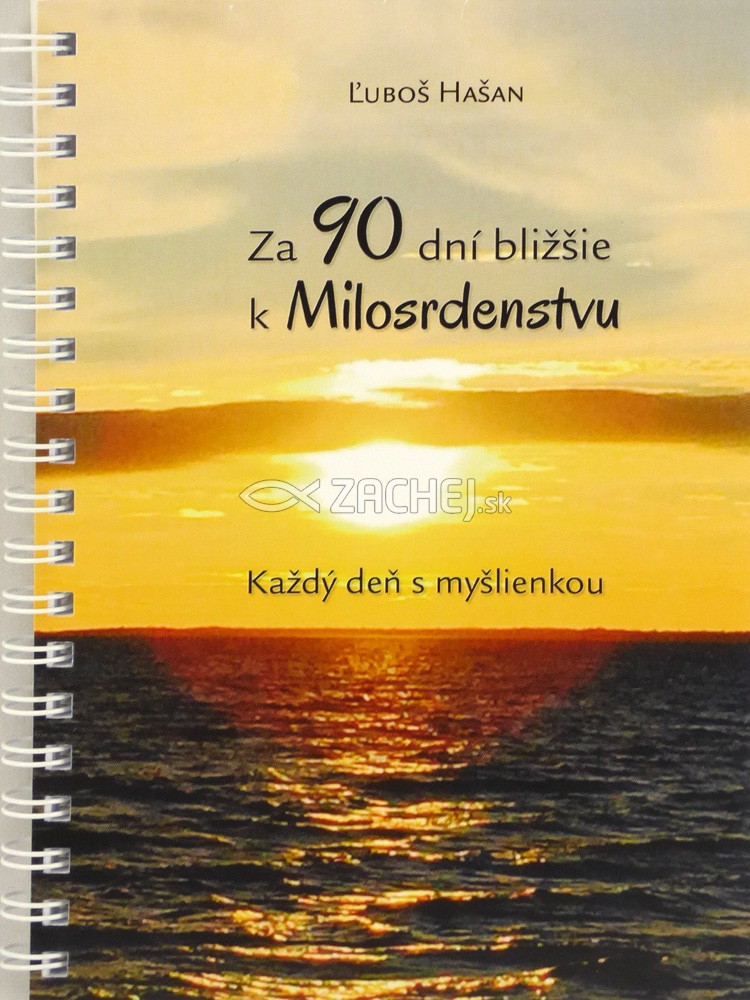 Za 90 dní bližšie k Milosrdenstvu - Každý deň s myšlienkou | Ľuboš Hašan | 1,84 € - obrázok Za 90 dní bližšie k Milosrdenstvu - Každý deň s myšlienkou