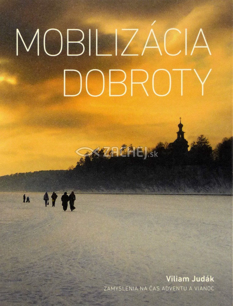 Mobilizácia dobroty - Zamyslenia na čas Adventu a Vianoc | Viliam Judák | 4,37 € - obrázok Mobilizácia dobroty - Zamyslenia na čas Adventu a Vianoc