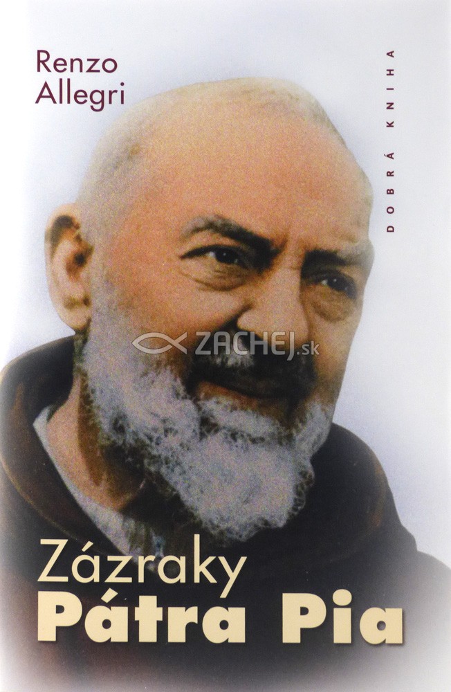 Zázraky Pátra Pia | Renzo Allegri | 13,48 € - obrázok Zázraky Pátra Pia