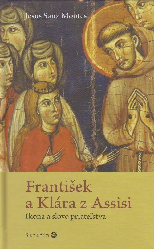 František a Klára z Assisi - Ikona a slovo priateľstva | Jesus Sanz Montes | 9,51 € - obrázok František a Klára z Assisi - Ikona a slovo priateľstva