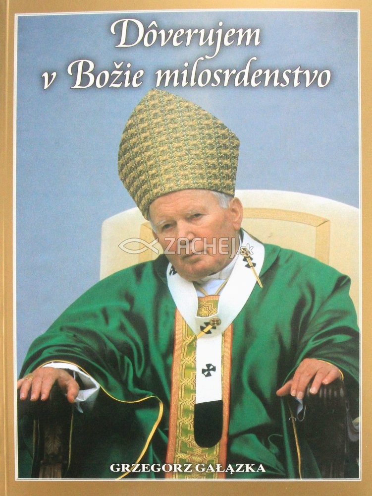 Dôverujem v Božie milosrdenstvo | Grzegorz Galazka | 9,60 € - obrázok Dôverujem v Božie milosrdenstvo